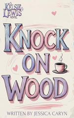 Knock On Wood: A Kelsie Lewis Novel
