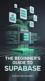 The Beginner’s Guide to Supabase