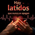 Hay latidos que nunca se apagan