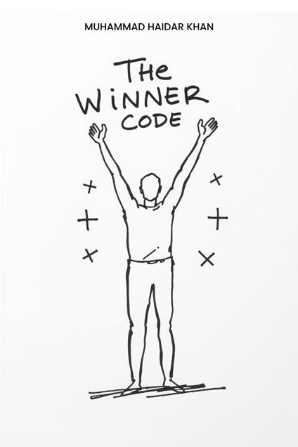 The Winner’s Code: Master Yourself. Shape Your World.