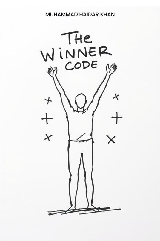 The Winner’s Code: Master Yourself. Shape Your World.