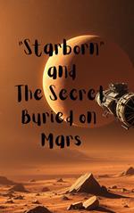 “Starborn” and The Secret Buried on Mars