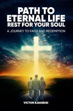 Path to Eternal Life Rest for Your Soul