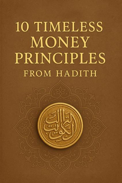10 Timeless Money Principles from Hadith