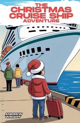 The Christmas Cruise Ship Adventure - Andrew Wright - cover