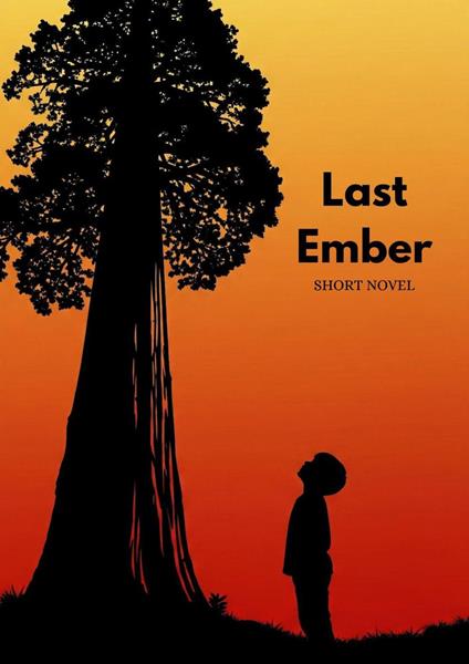 A Tale Of Freedom and Fire: Last Ember