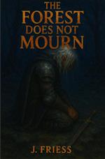 The Forest Does Not Mourn