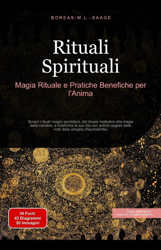 Rituali Spirituali: Magia Rituale e Pratiche Benefiche per l'Anima - Boreas It. M. L. Saage - ebook