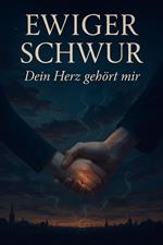Ewiger Schwur: Dein Herz gehört mir