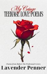 My Cringe Teenage Love Poems