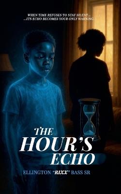 The Hour's Echo - Ellington Rixx Bass - cover
