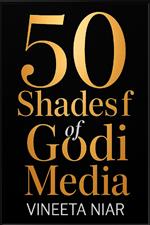 Truth Under Siege: 50 Shades Of Godi Media