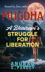 Mugdha: A Bhairavi's Struggle for Liberation