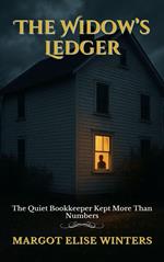 The Widow’s Ledger: The Quiet Bookkeeper Kept More Than Numbers