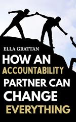 How an Accountability Partner Can Change Everything