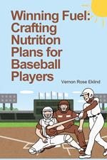 Winning Fuel: Crafting Nutrition Plans for Baseball Players