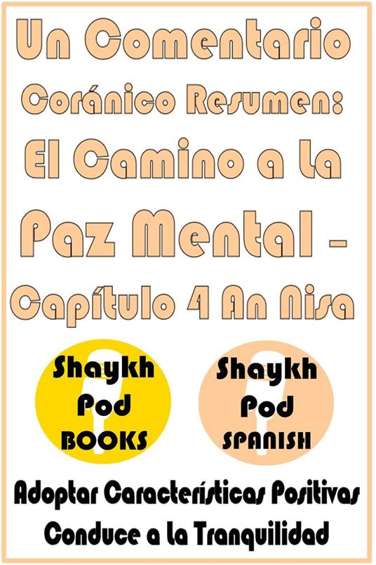 Un Comentario Coránico Resumen: El Camino a La Paz Mental – Capítulo 4 An Nisa
