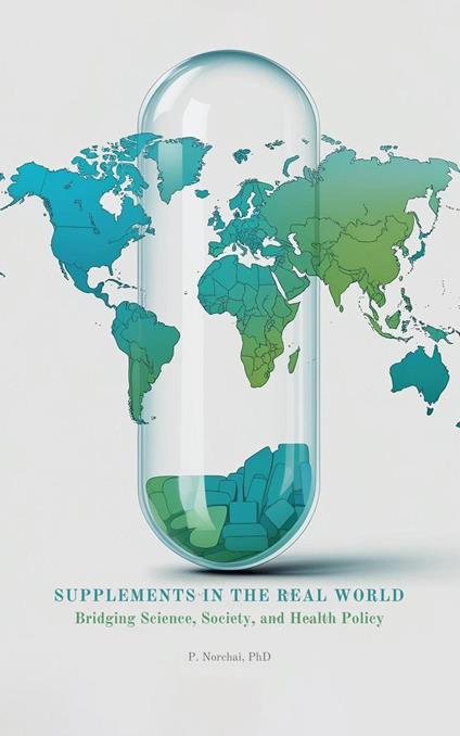 SUPPLEMENTS IN THE REAL WORLD: Bridging Science, Society, and Health Policy