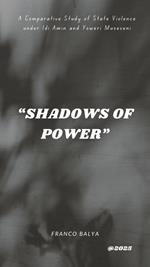 Shadows of Power: A Comparative Study of State Violence under Idi