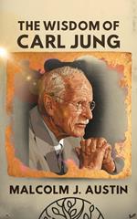 The Wisdom Of Carl Jung