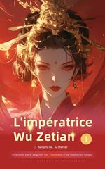 Couronnée par le sang et le feu : Impératrice Wu Zetian
