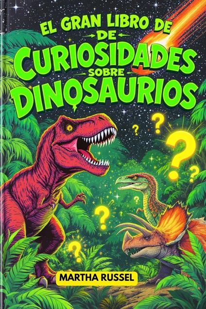 El Gran Libro de Curiosidades sobre Dinosaurios!