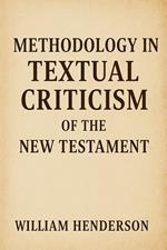 Methodology in Textual Criticism of the New Testament