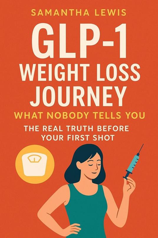 GLP-1 Weight Loss Journey: What No One Tells You Before Your First Shot