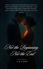 Not the Beginning, Not the End