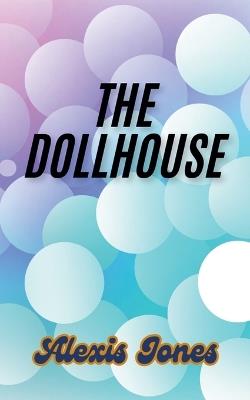 The Dollhouse - Alexis Jones - cover