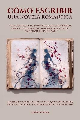 Cómo escribir una novela romántica - Durgan a Nallar - cover
