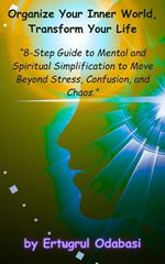 Organize Your Inner World, Transform Your Life