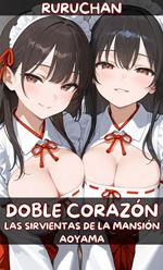 Doble Corazón: Las sirvientas de la mansión Aoyama