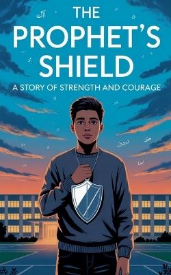 The Prophet's Shield - Khalid Mirza - cover