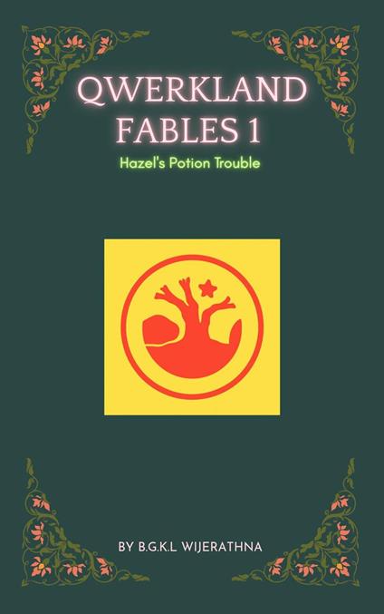 Qwerkland Fables 1 - Hazel's Potion Trouble - Kosala Lakshitha - ebook