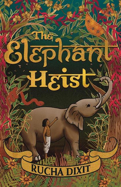 The Elephant Heist - Rucha Dixit - ebook