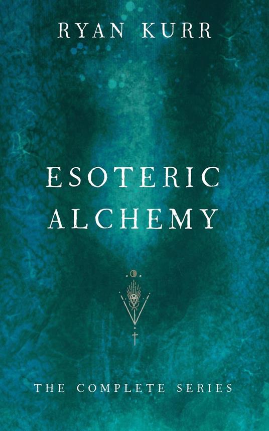 Esoteric Alchemy (The Complete Series)