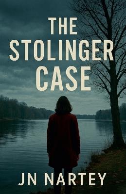 The Stolinger Case - Josehine Narkour Nartey,J N Nartey - cover