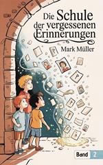 Die Schule der Vergessenen Erinnerungen
