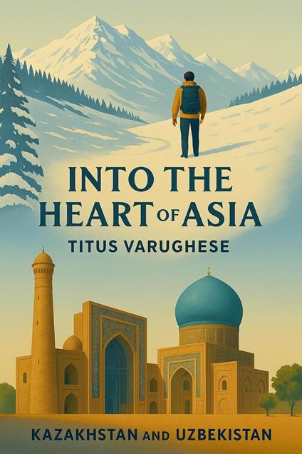 Into the Heart of Asia