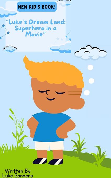 Luke’s Dream Land: Superhero in a Movie