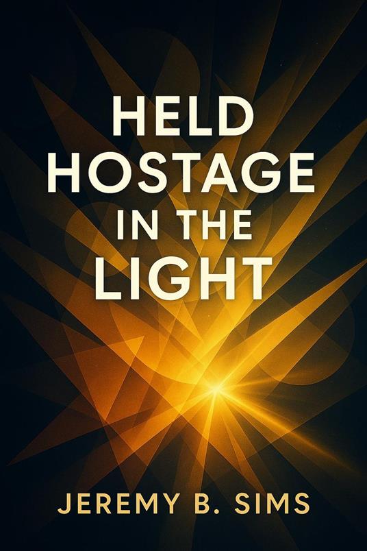 Held Hostage in The Light
