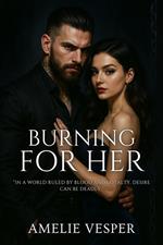 Burning for Her