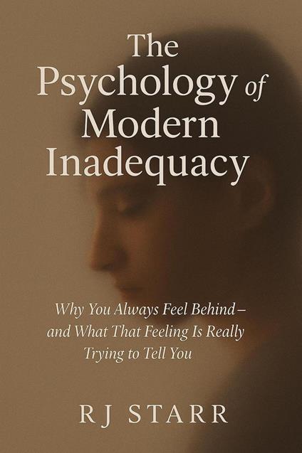 The Psychology of Modern Inadequacy