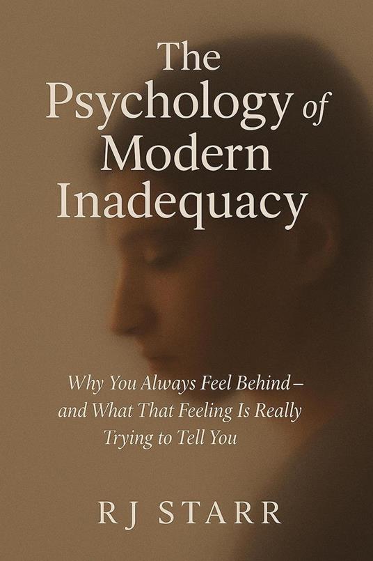 The Psychology of Modern Inadequacy