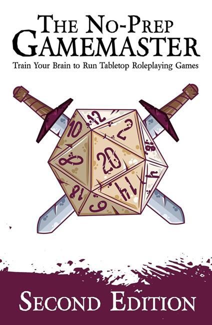 The No-Prep Gamemaster: Train Your Brain to Run Tabletop Roleplaying Games