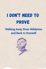 I Don't Need To Prove
