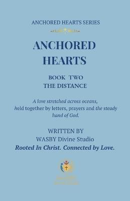 Anchored Hearts: Book Two: The Distance - Wasby Divine Studio - cover