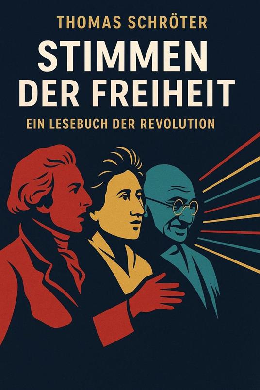 Stimmen der Freiheit – Ein Lesebuch der Revolution