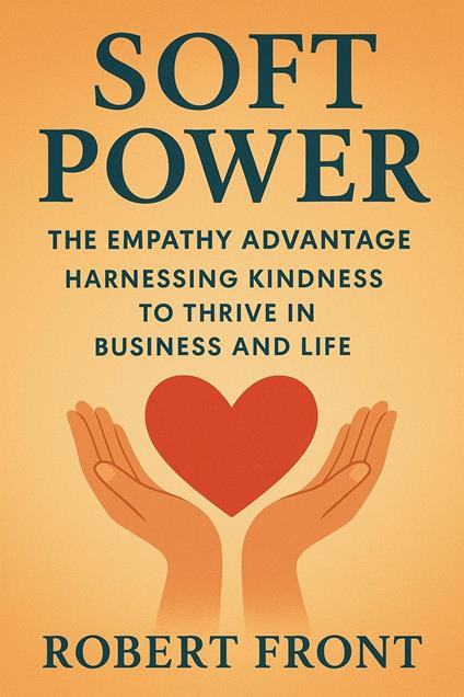 Soft Power: The Empathy Advantage
